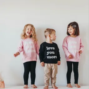 Love You More Kid's Pullover
